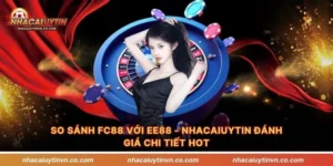 So sánh Fc88 với EE88